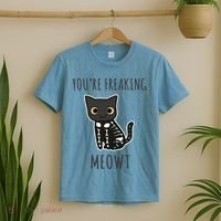 Youre Freaking Meowt Cat T-Shirt thumb 2