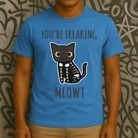 Youre Freaking Meowt Cat T-Shirt thumb 3
