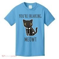 Youre Freaking Meowt Cat Kids T-Shirt thumb 0