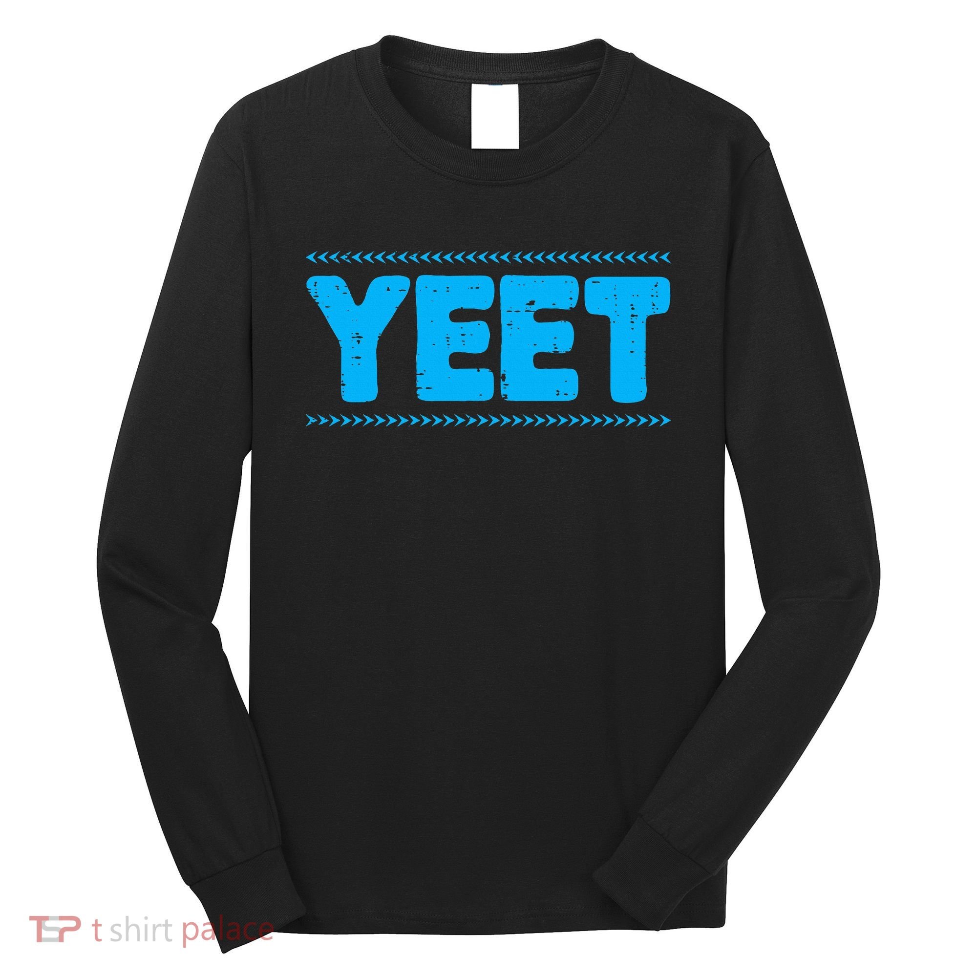 Yeet Funny Saying Quote Slang Long Sleeve Shirt