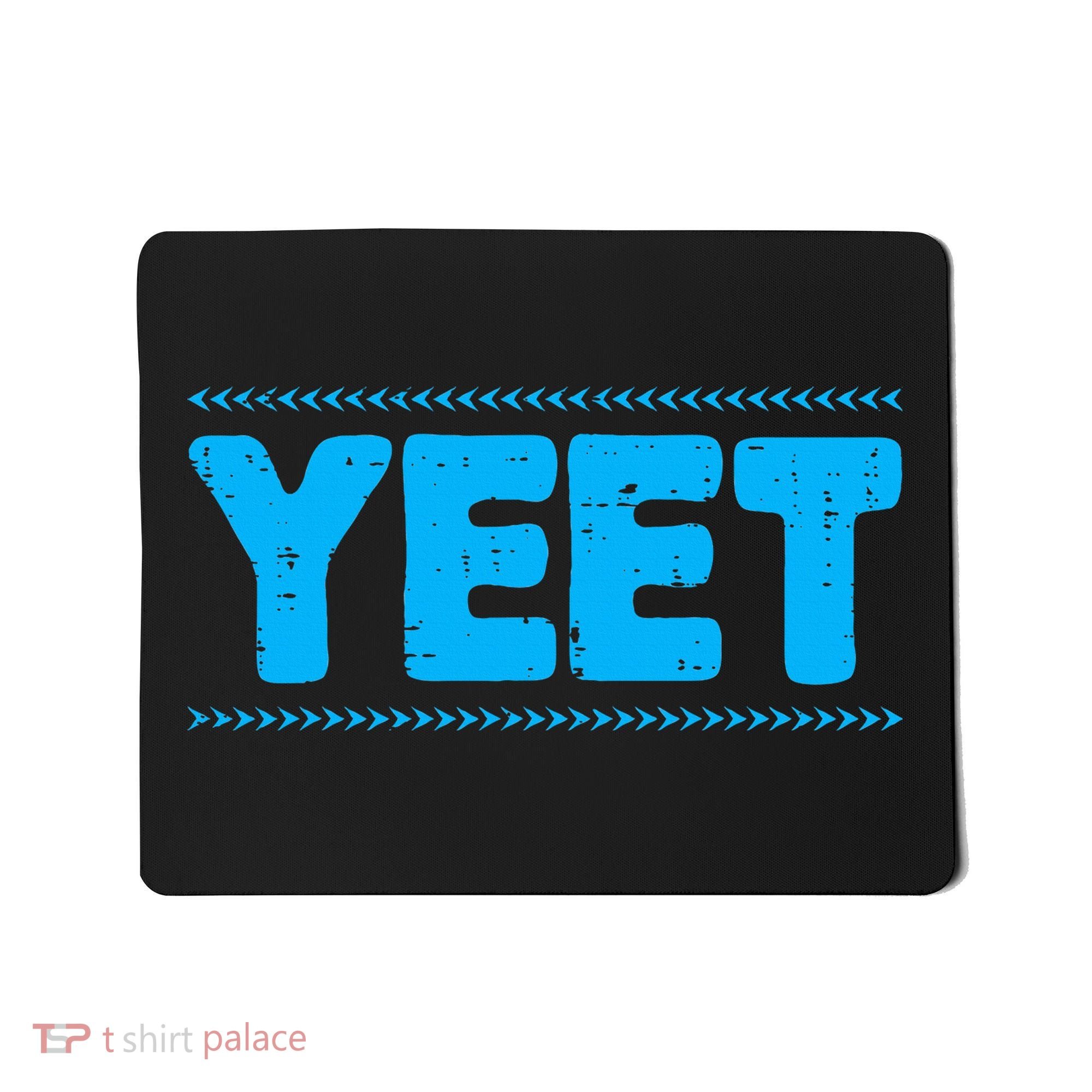 Yeet Funny Saying Quote Slang Mousepad