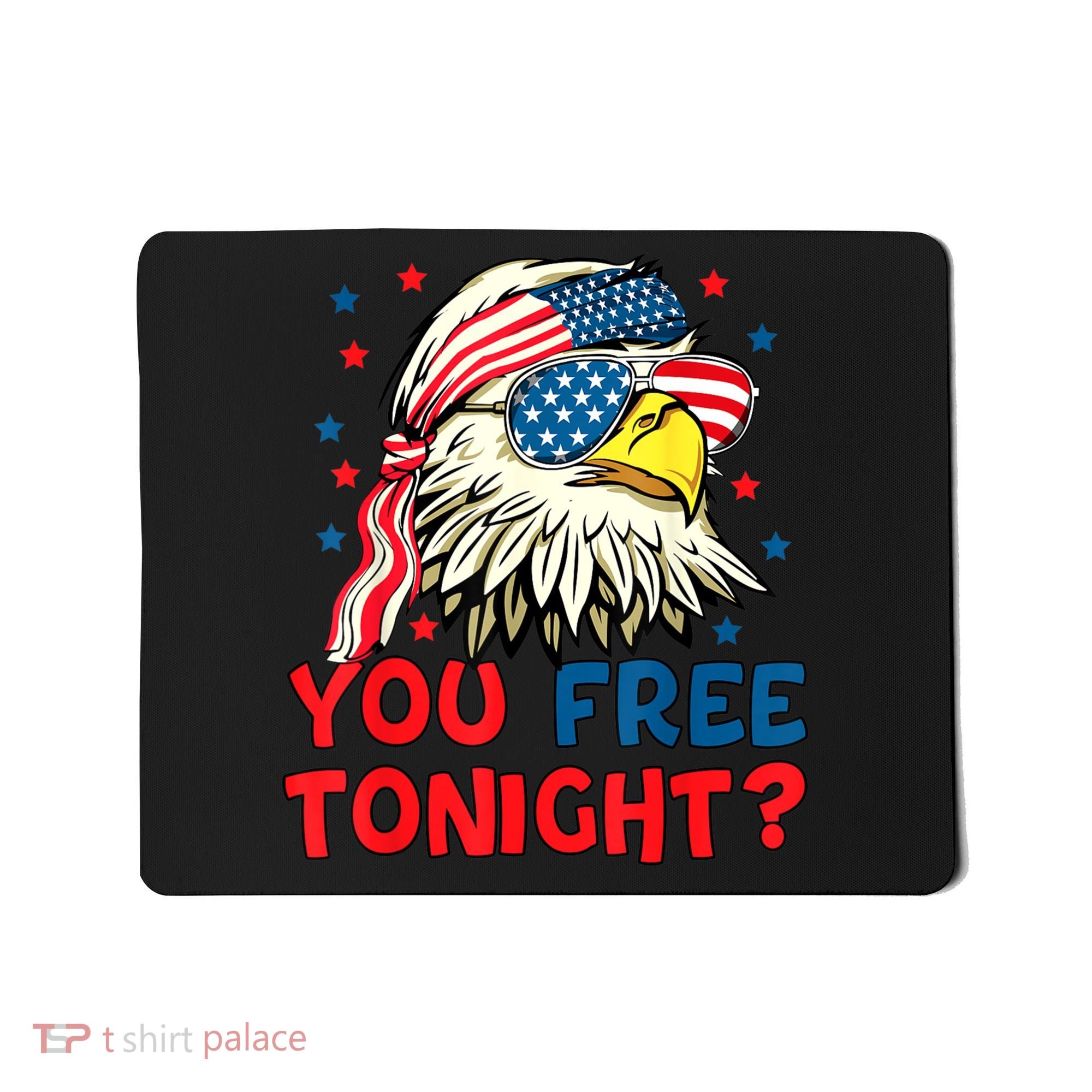 You Free Tonight Bald Eagle Mullet American Flag 4th Of July Mousepad