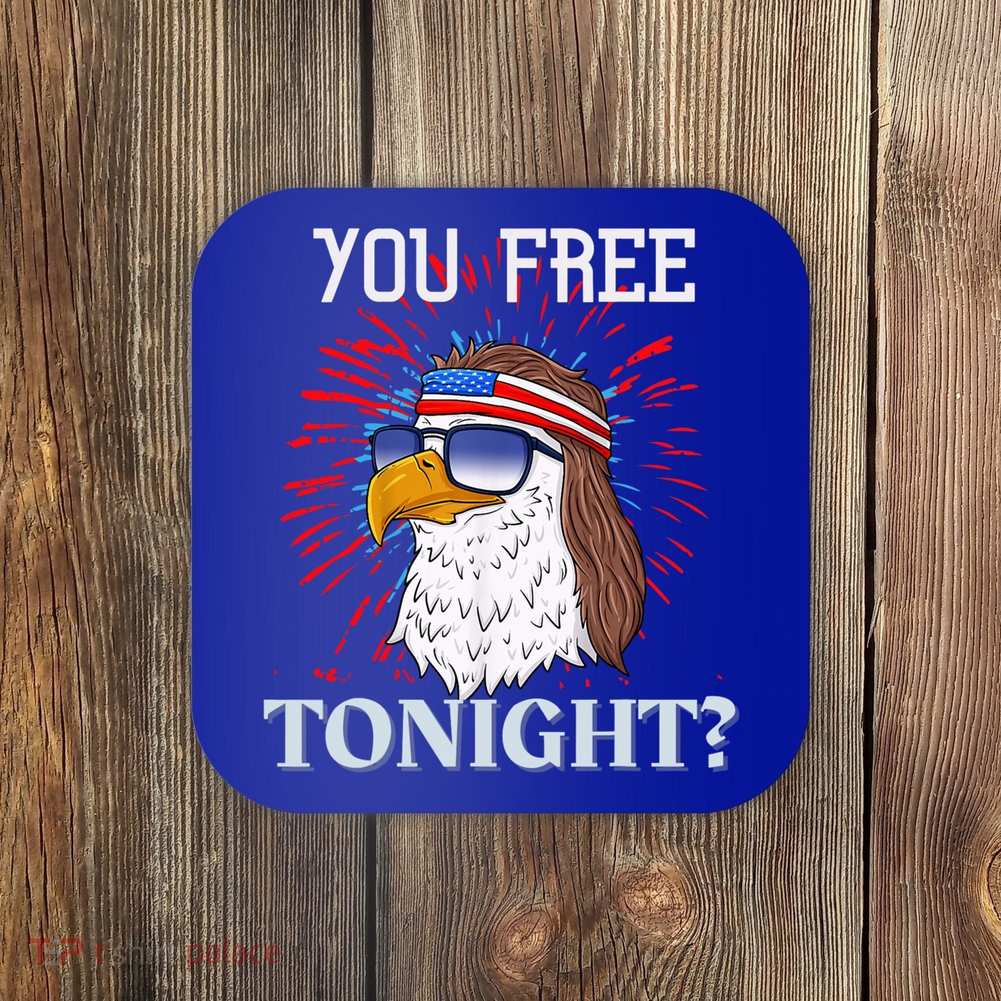 You Free Tonight Bald Eagle Mullet American Flag 4th Of July Coaster