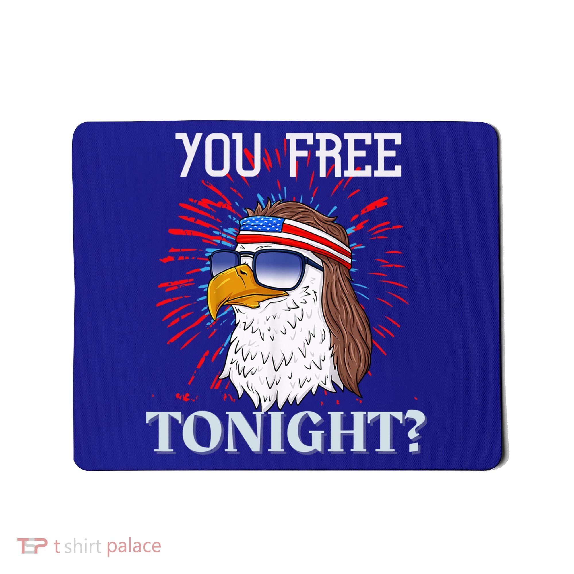 You Free Tonight Bald Eagle Mullet American Flag 4th Of July Mousepad