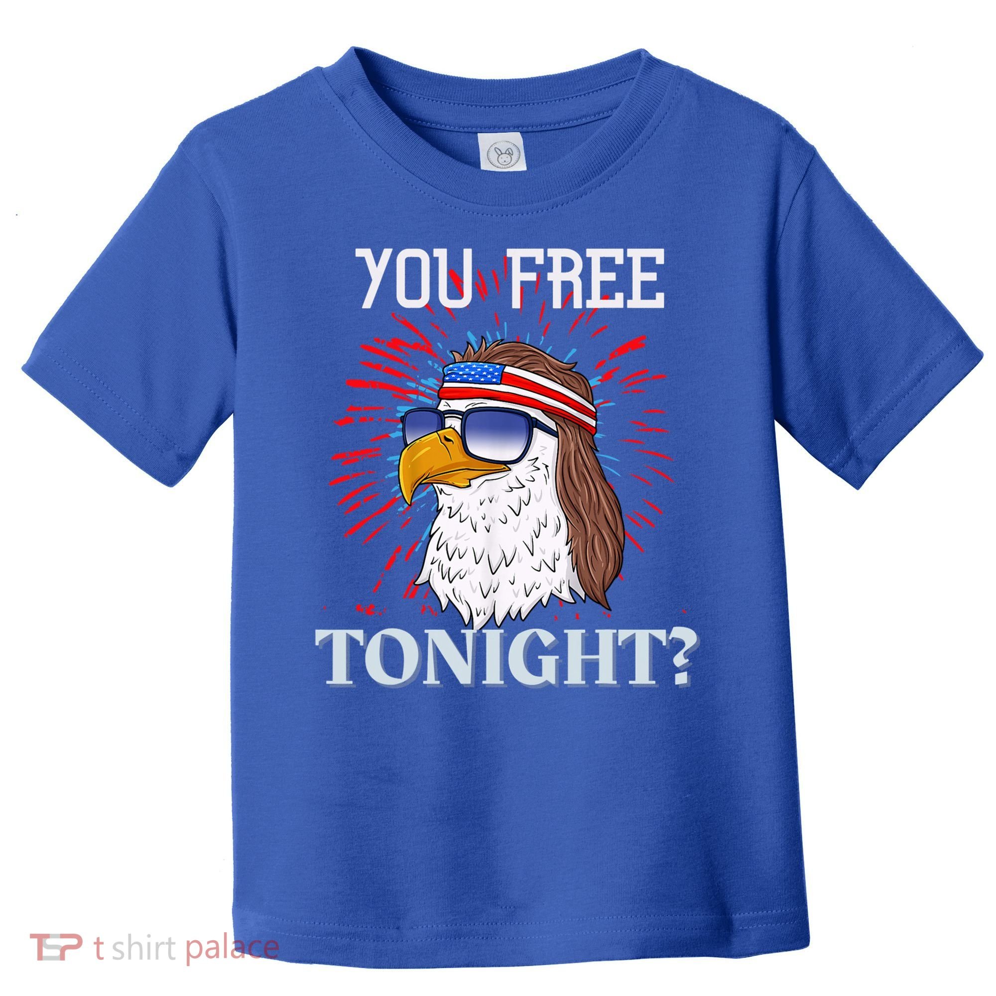 You Free Tonight Bald Eagle Mullet American Flag 4th Of July Toddler T-Shirt