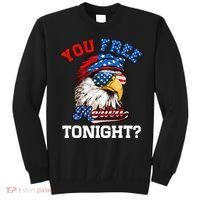 You Free Tonight Usa Flag Bald Eagle 4th Of July Sweatshirt thumb 0