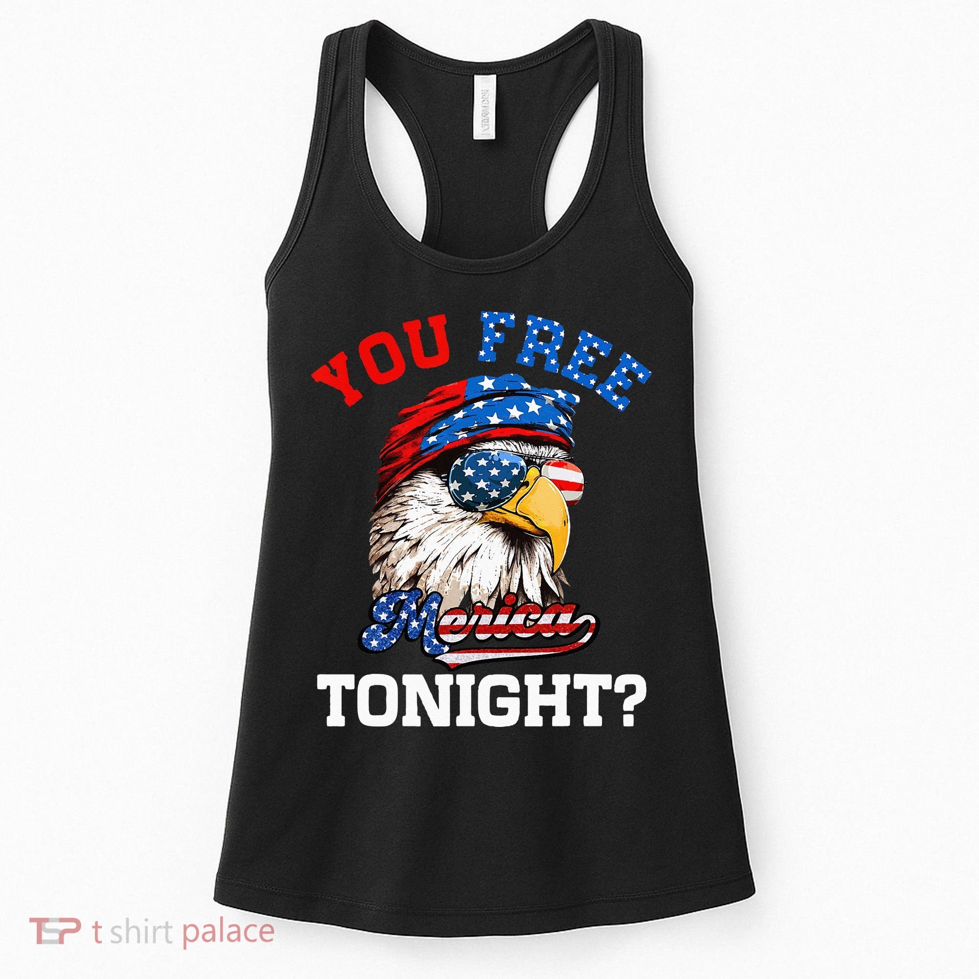 You Free Tonight Usa Flag Bald Eagle 4th Of July Women's Tank Top