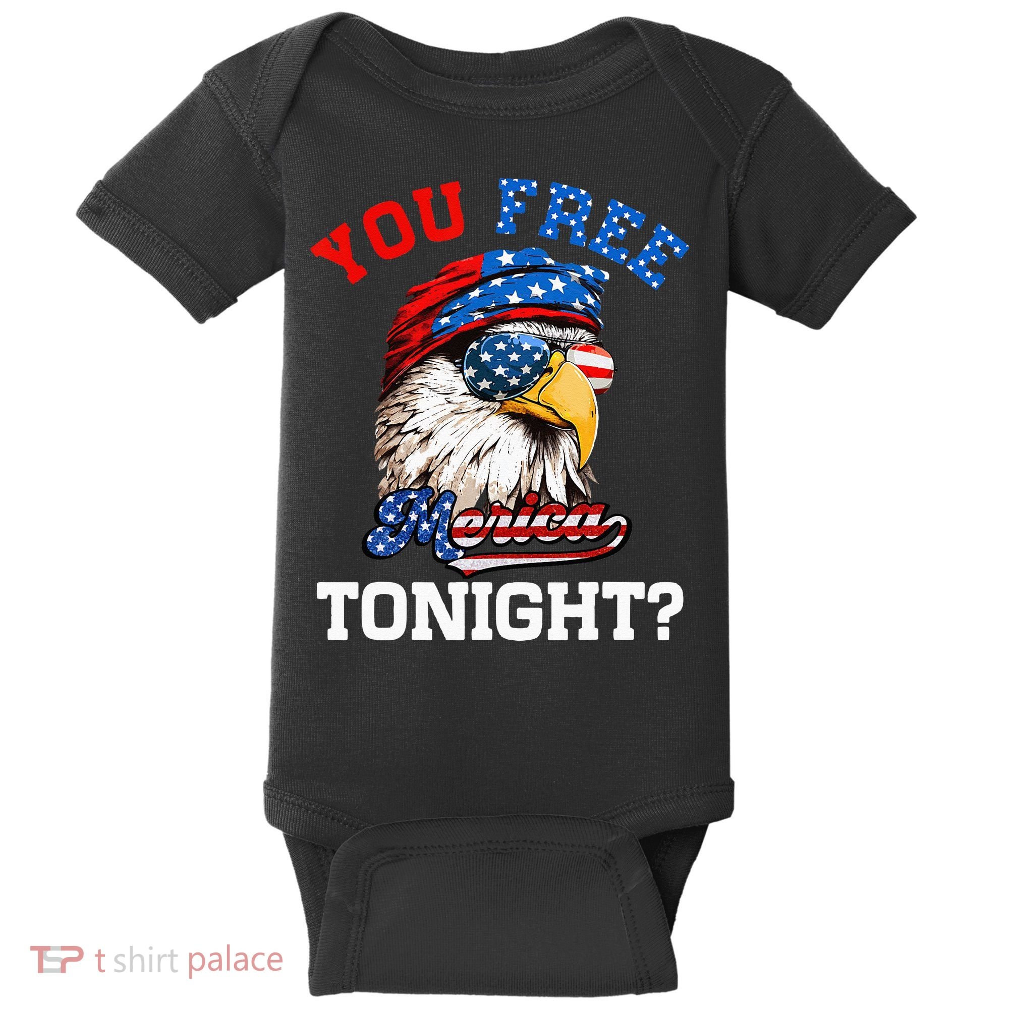 You Free Tonight Usa Flag Bald Eagle 4th Of July Baby Bodysuit