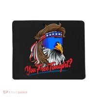 You Free Tonight Bald Eagle Mullet American Flag 4th Of July Mousepad thumb 0