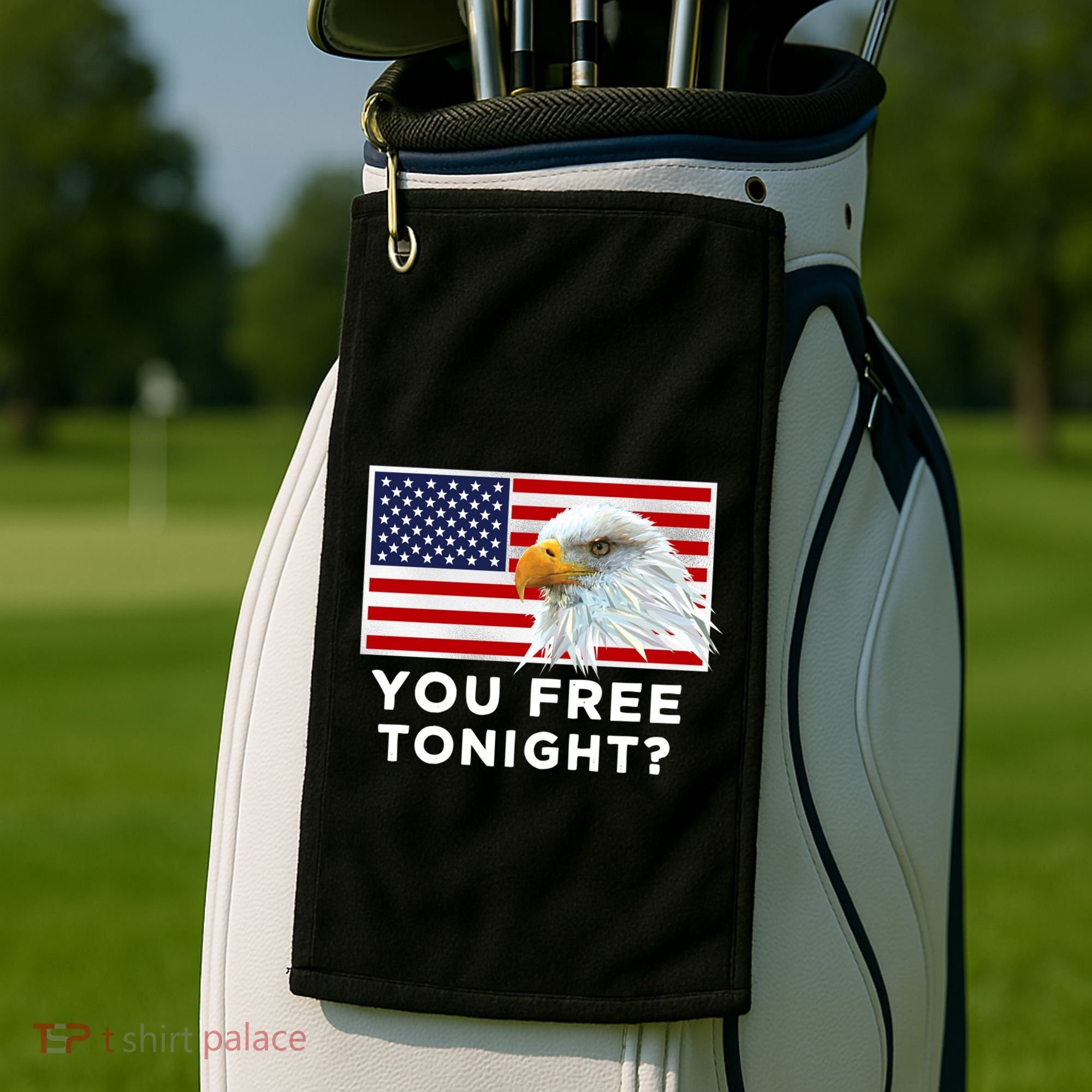 You Free Tonight? American Flag Bald Eagle Patriotic Usa Gift Golf Towel