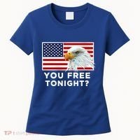 You Free Tonight? American Flag Bald Eagle Patriotic Usa Gift Women's T-Shirt thumb 0