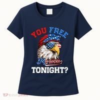 You Free Tonight Usa Flag Bald Eagle 4th Of July Women's T-Shirt thumb 0