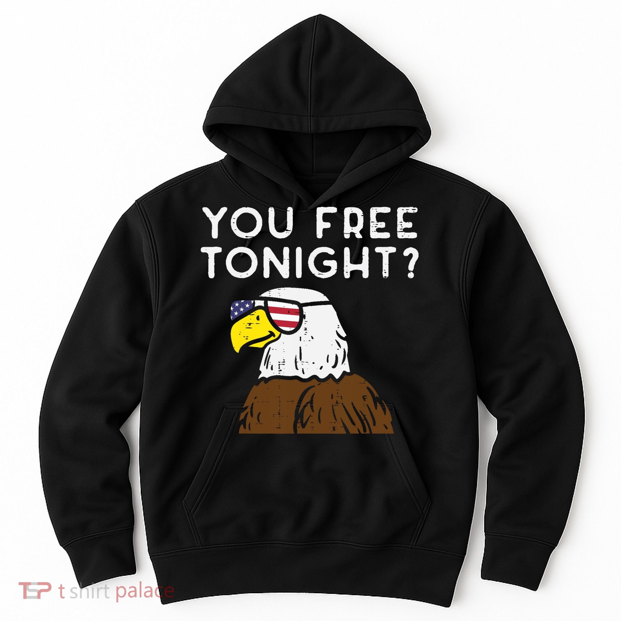 You Free Tonight Bald Eagle US Flag Sunglasses 4th of July Hoodie