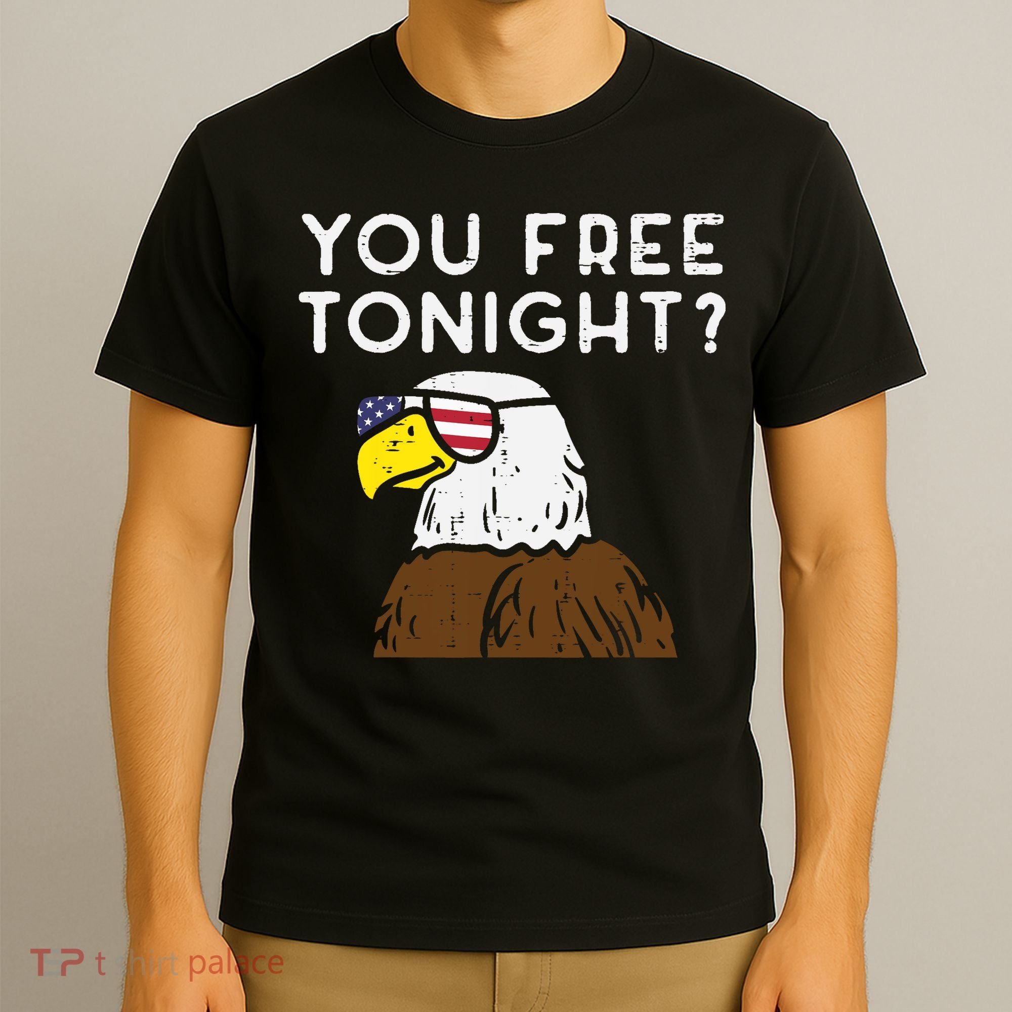 You Free Tonight Bald Eagle US Flag Sunglasses 4th of July T-Shirt