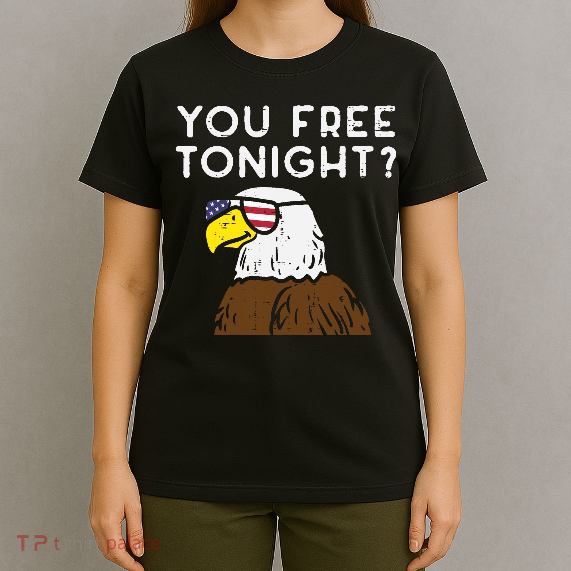You Free Tonight Bald Eagle US Flag Sunglasses 4th of July T-Shirt