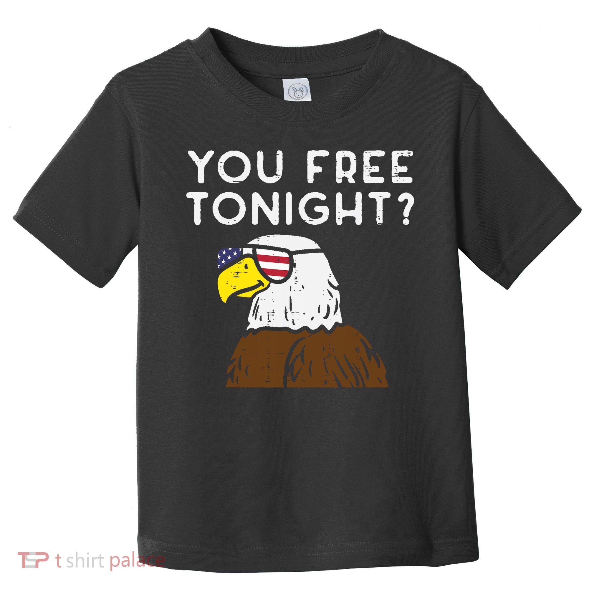 You Free Tonight Bald Eagle US Flag Sunglasses 4th of July Toddler T-Shirt