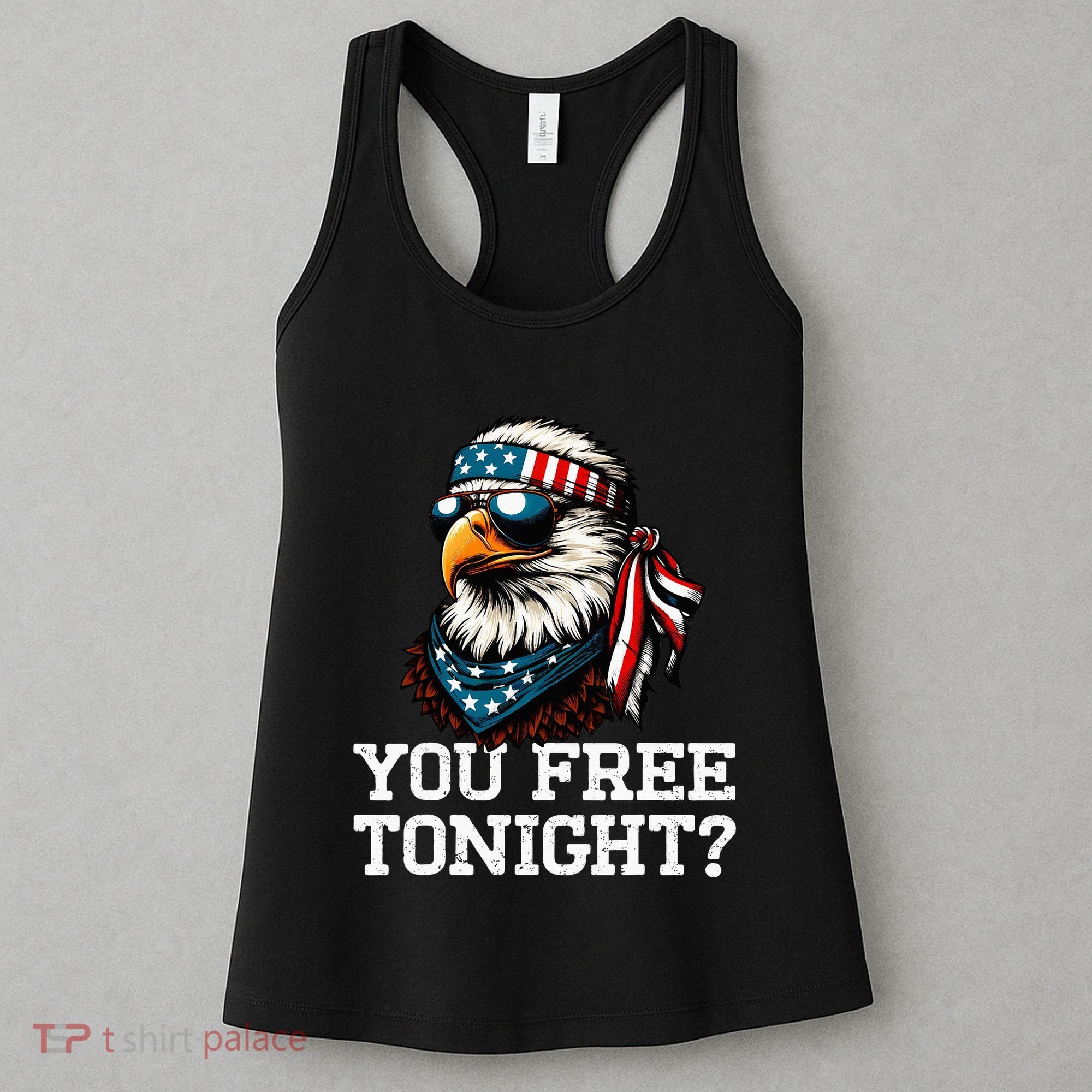 You Free Tonight Eagle Funny Patriotic American Women's Tank Top
