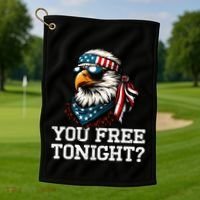 You Free Tonight Eagle Funny Patriotic American Golf Towel thumb 1
