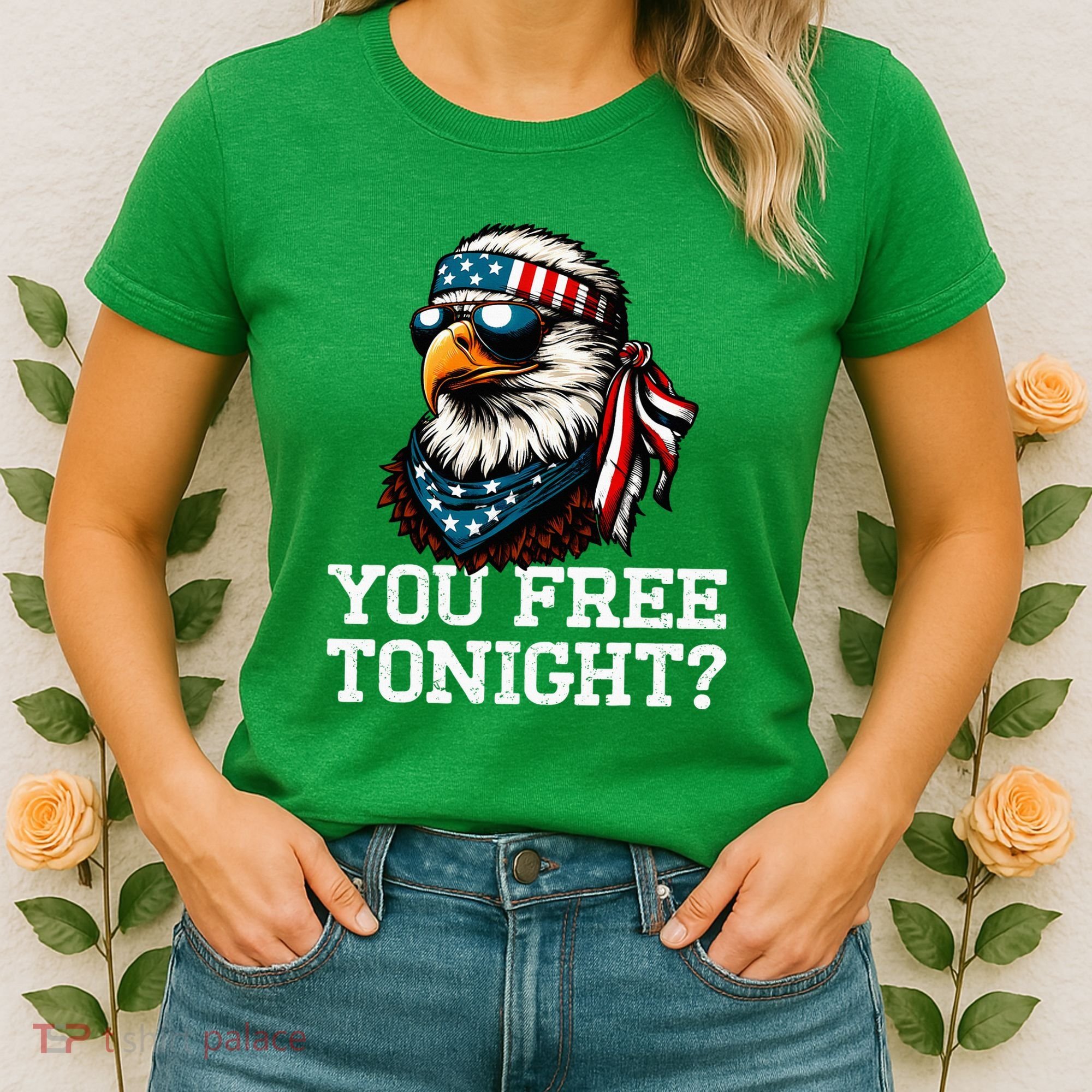 You Free Tonight Eagle Funny Patriotic American Women's T-Shirt