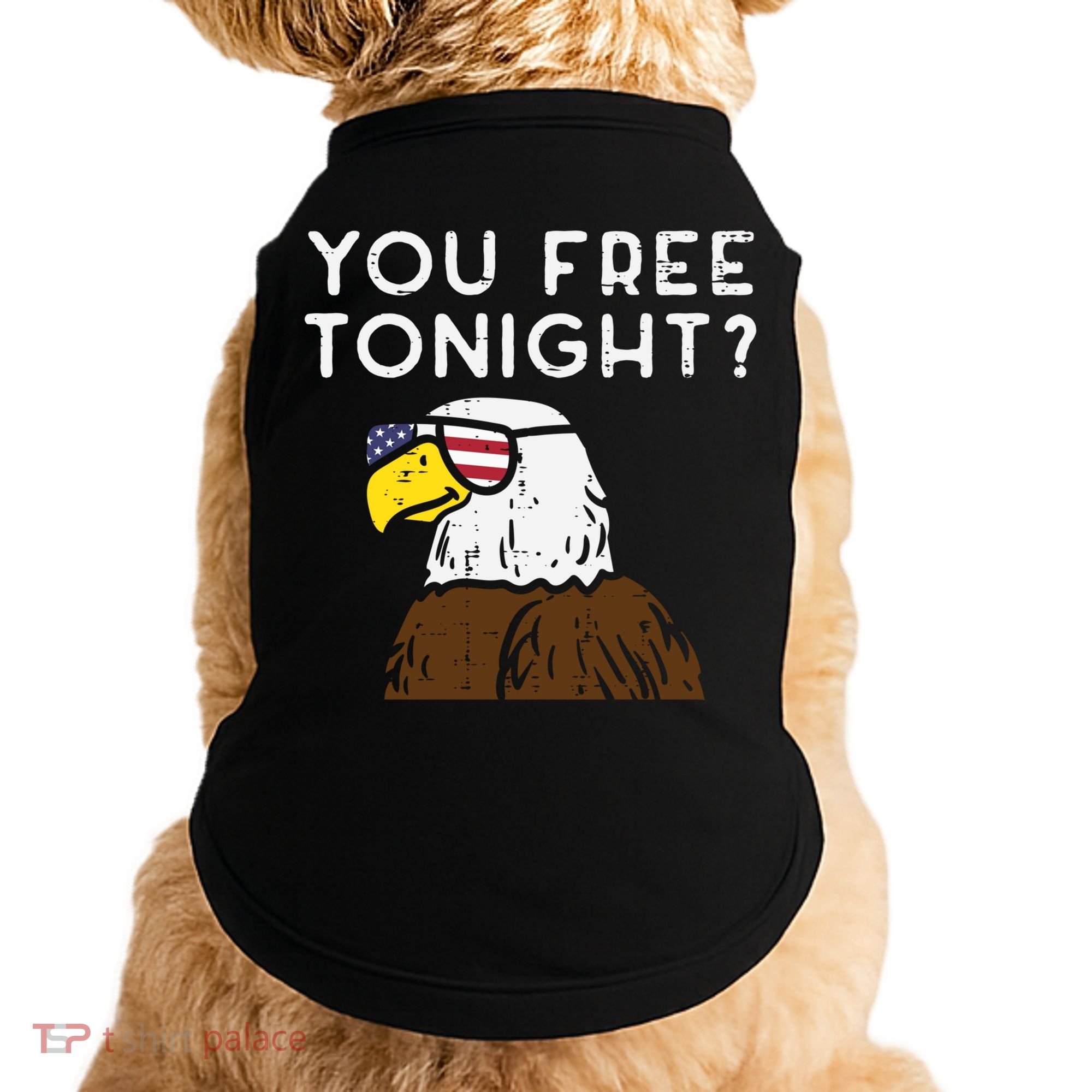 You Free Tonight Bald Eagle Us Flag Sunglasses 4th Of July Gift Doggie Tank
