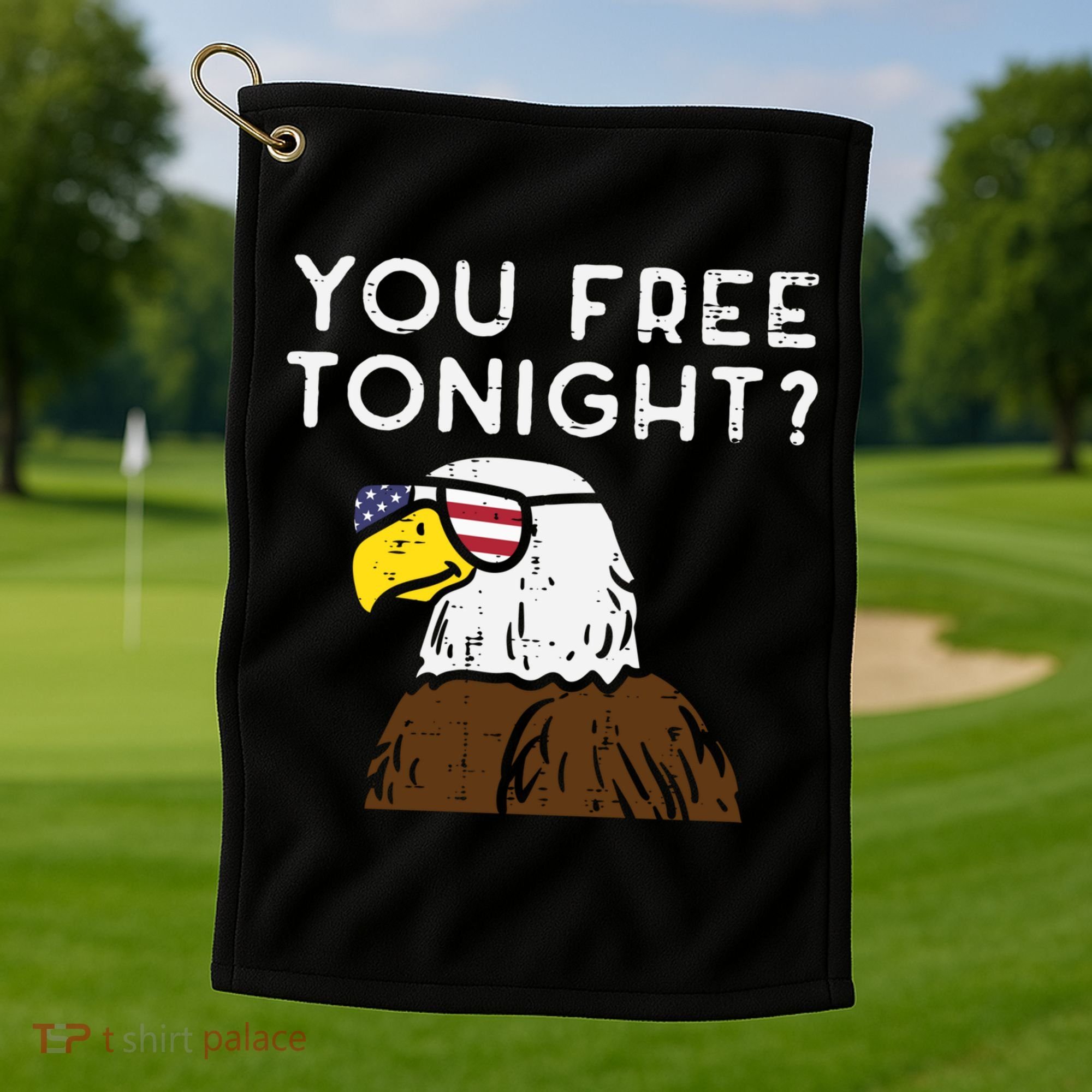 You Free Tonight Bald Eagle Us Flag Sunglasses 4th Of July Gift Golf Towel