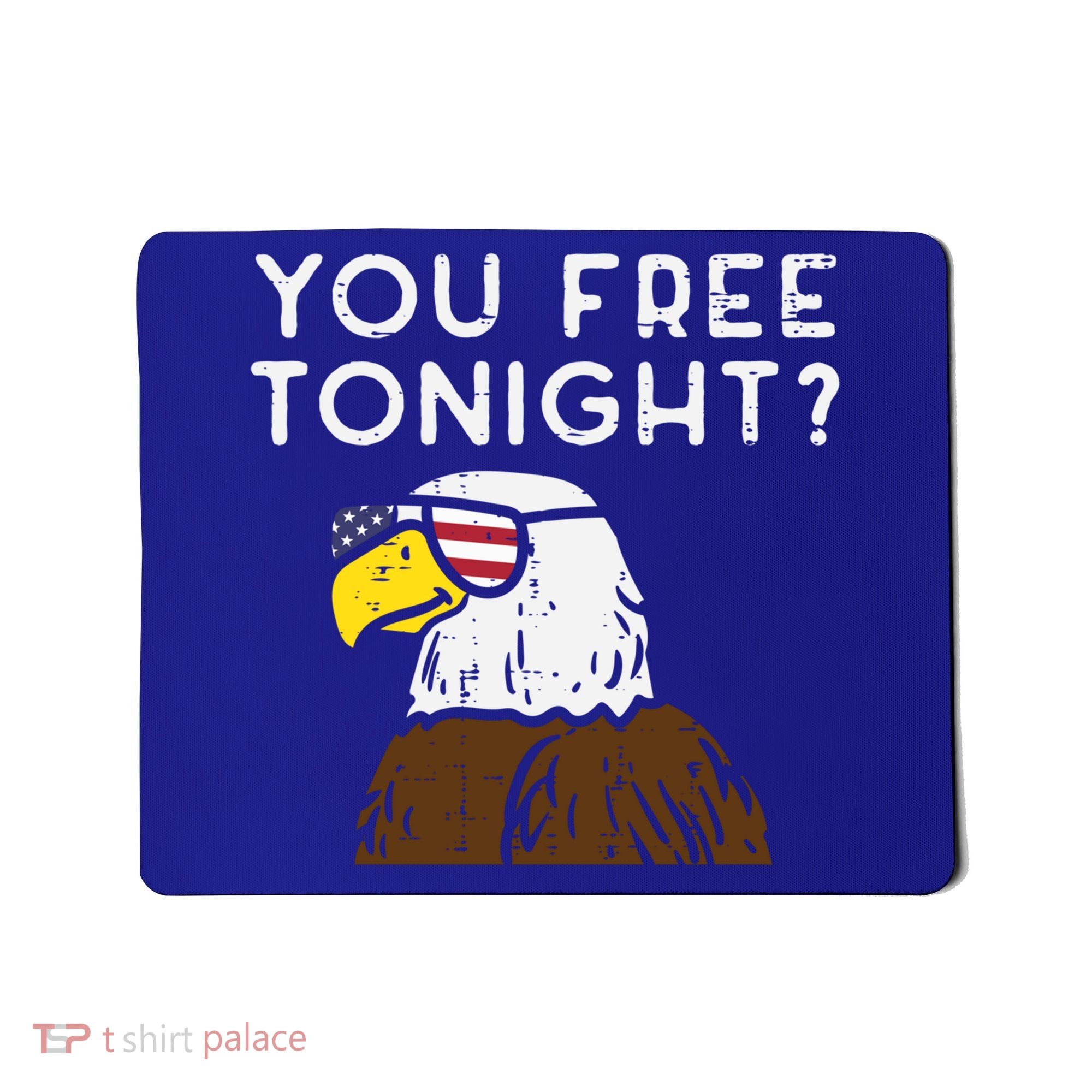 You Free Tonight Bald Eagle Us Flag Sunglasses 4th Of July Gift Mousepad