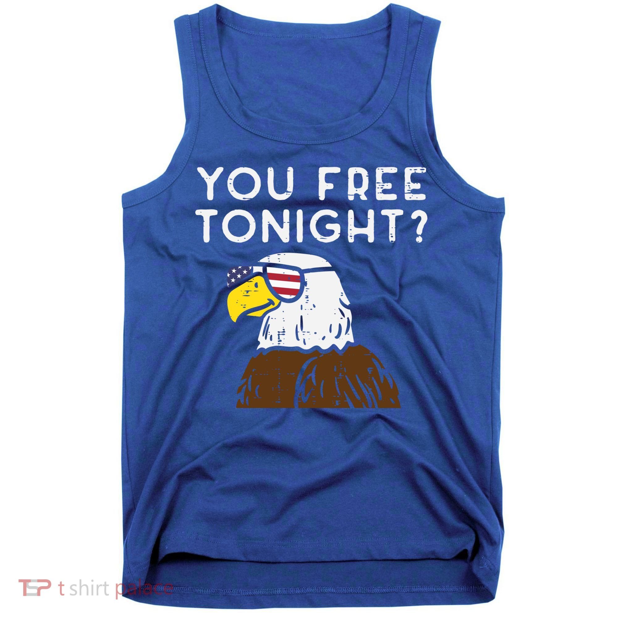 You Free Tonight Bald Eagle Us Flag Sunglasses 4th Of July Gift Tank Top
