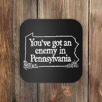 YouVe Got An Enemy In Pennsylvania Coaster thumb 0