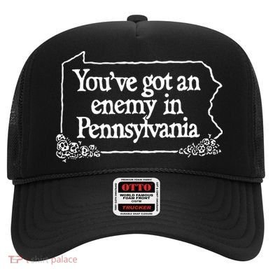 YouVe Got An Enemy In Pennsylvania Hat