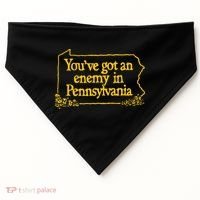 YouVe Got An Enemy Funny In Pennsylvania USA-Made Doggie Bandana thumb 0