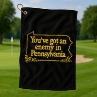 YouVe Got An Enemy Funny In Pennsylvania Golf Towel thumb 1