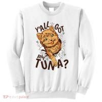Yall Got Any Tuna Funny Cat Sweatshirt thumb 0