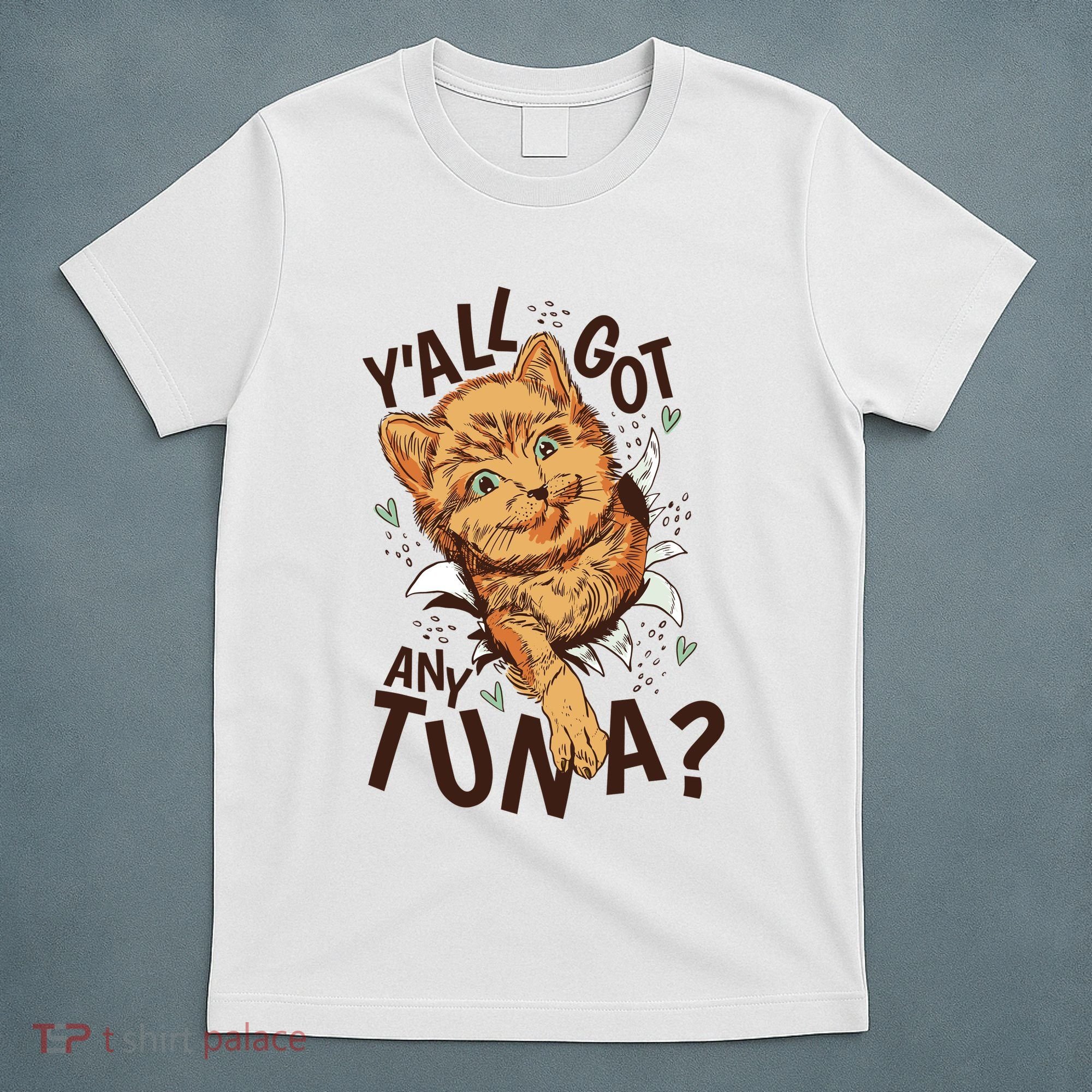 Yall Got Any Tuna Funny Cat T-Shirt