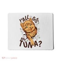 Yall Got Any Tuna Funny Cat Mousepad thumb 0