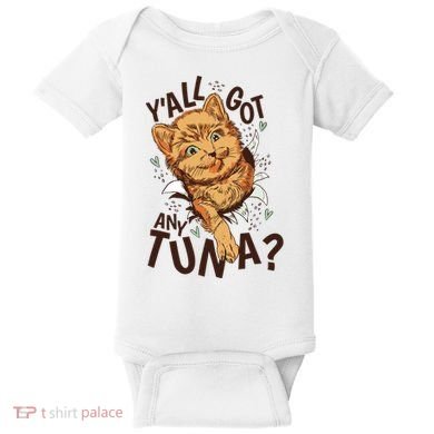 Yall Got Any Tuna Funny Cat Baby Bodysuit
