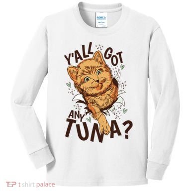Yall Got Any Tuna Funny Cat Kids Long Sleeve Shirt