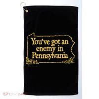 YouVe Got An Enemy Funny In Pennsylvania Funny Golf Towel thumb 0