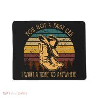 You Got A Fast Car I Want A Ticket To Anywhere Mousepad thumb 0