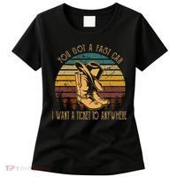 You Got A Fast Car I Want A Ticket To Anywhere Women's T-Shirt thumb 0