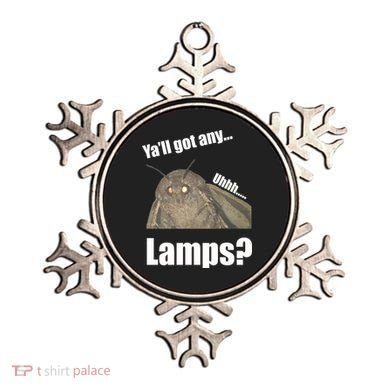 Yall Got Any Lamps Moth Meme Ornament