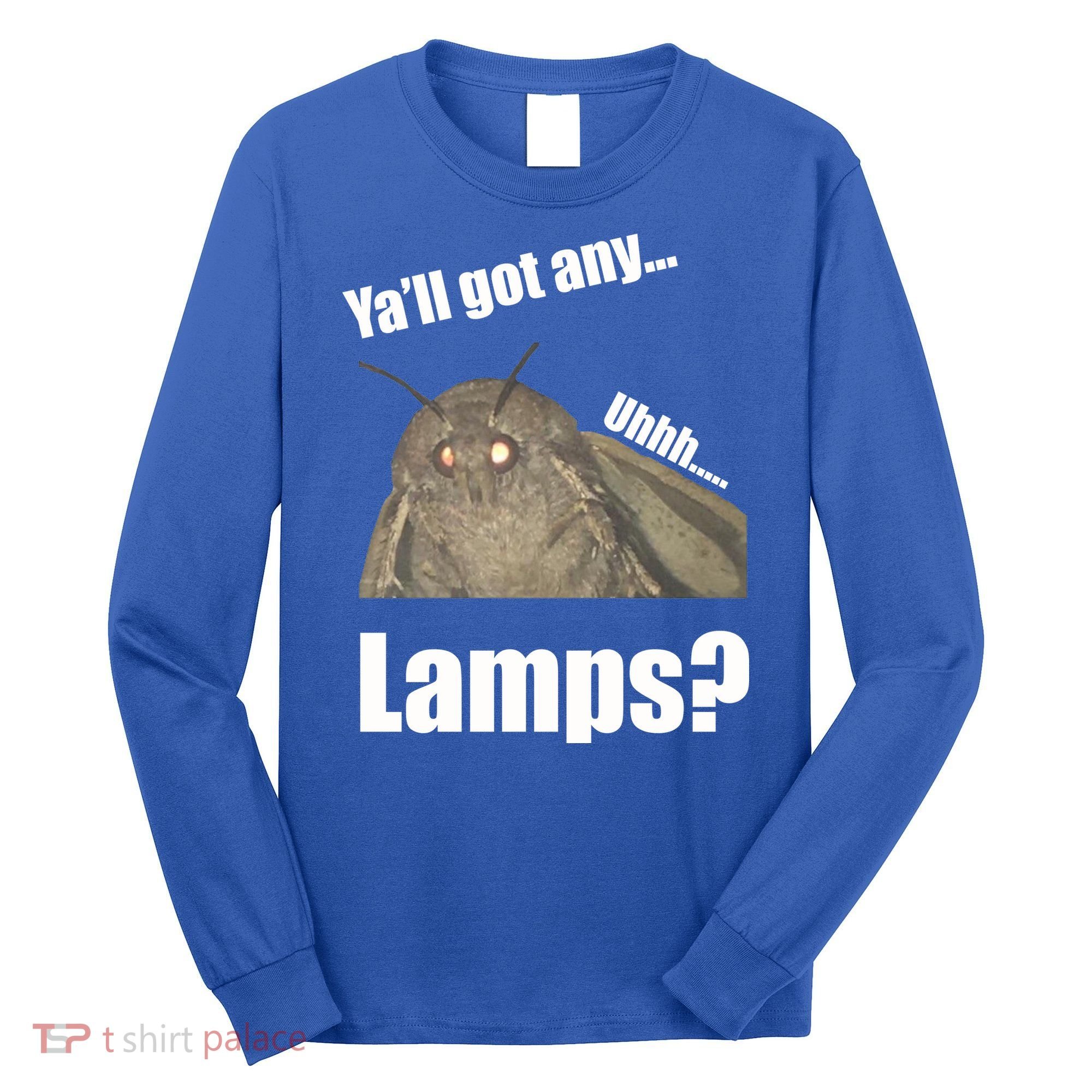 Yall Got Any Lamps Moth Meme Long Sleeve Shirt