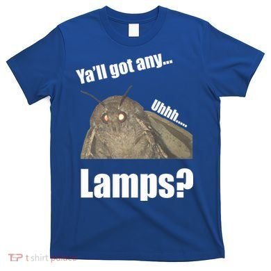 Yall Got Any Lamps Moth Meme T-Shirt
