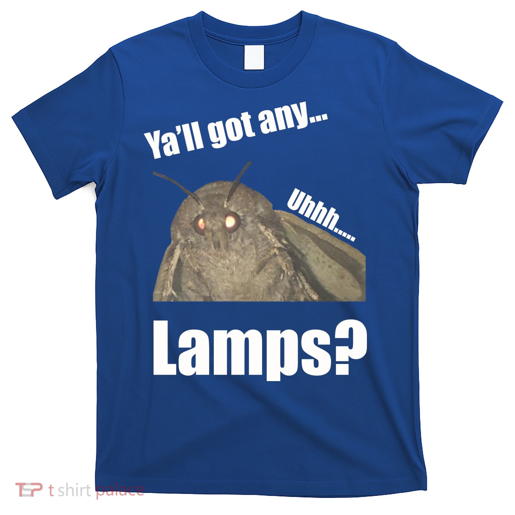 Yall Got Any Lamps Moth Meme T-Shirt