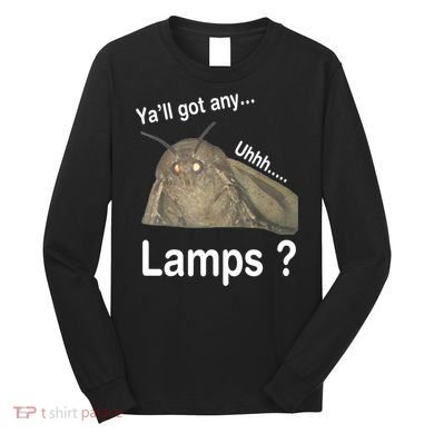 Y'all Got Any Lamps Moth Meme Long Sleeve Shirt