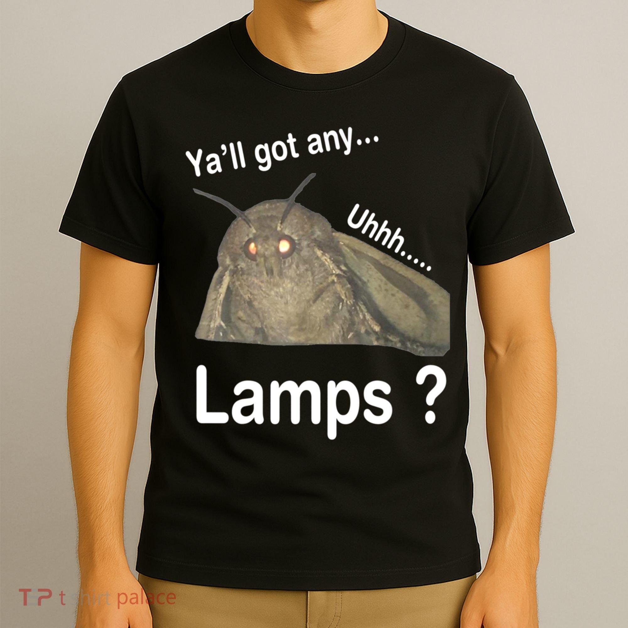 Y'all Got Any Lamps Moth Meme T-Shirt