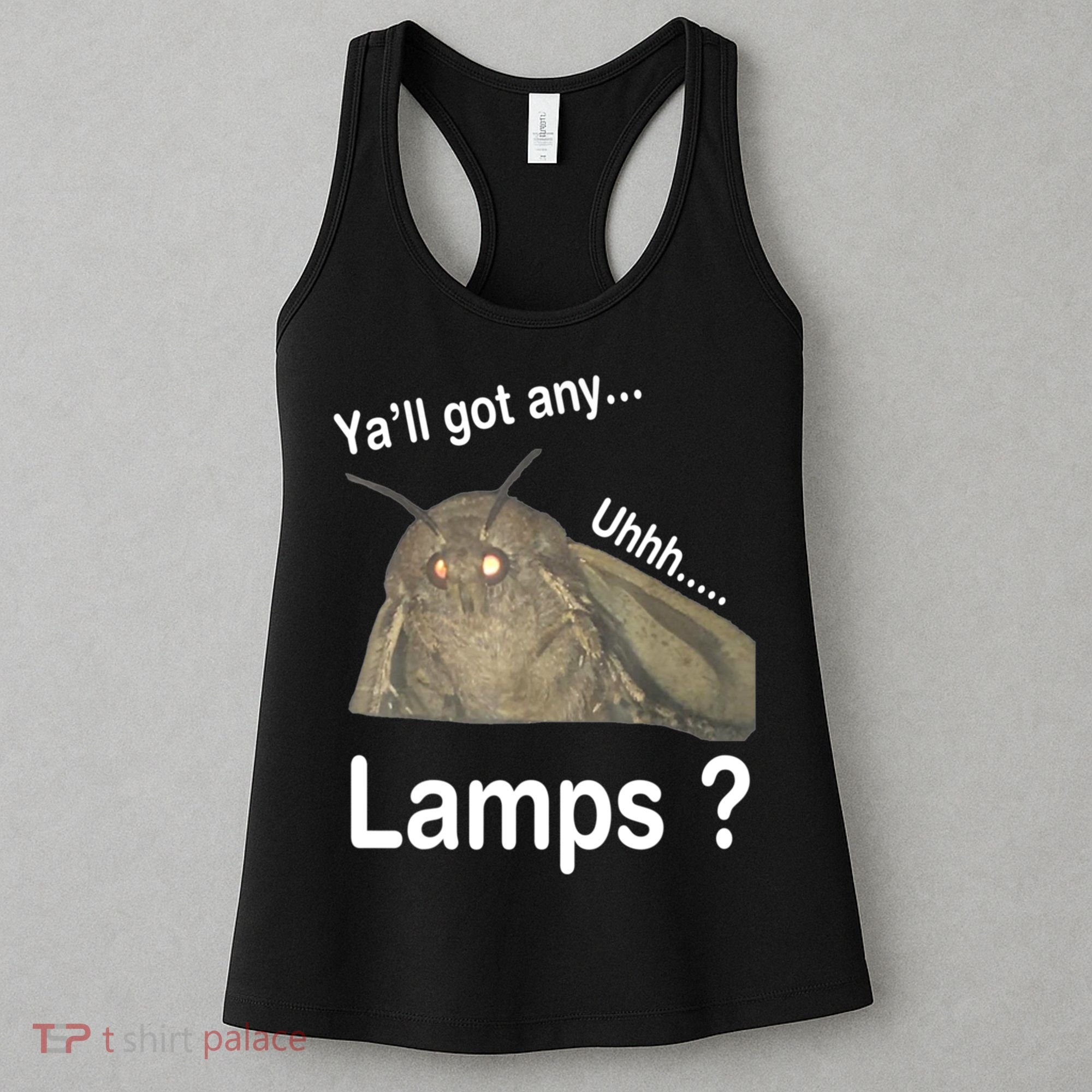 Y'all Got Any Lamps Moth Meme Women's Tank Top