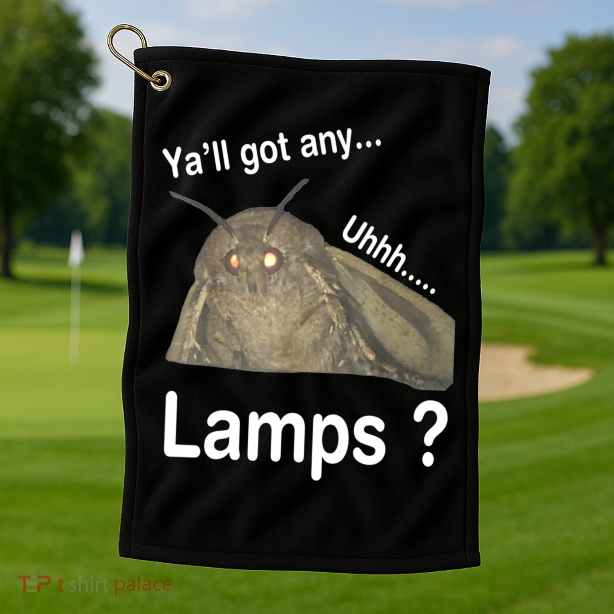 Y'all Got Any Lamps Moth Meme Golf Towel