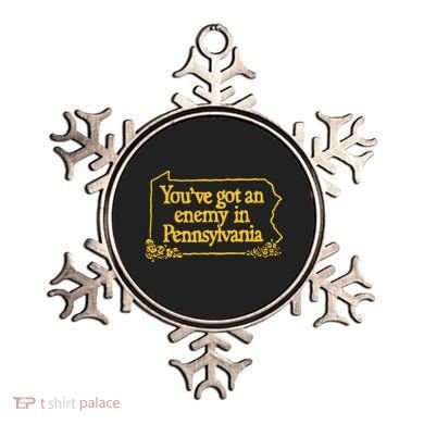 You’Ve Got An Enemy In Pennsylvania Ornament