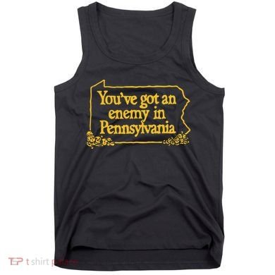 You’Ve Got An Enemy In Pennsylvania Tank Top