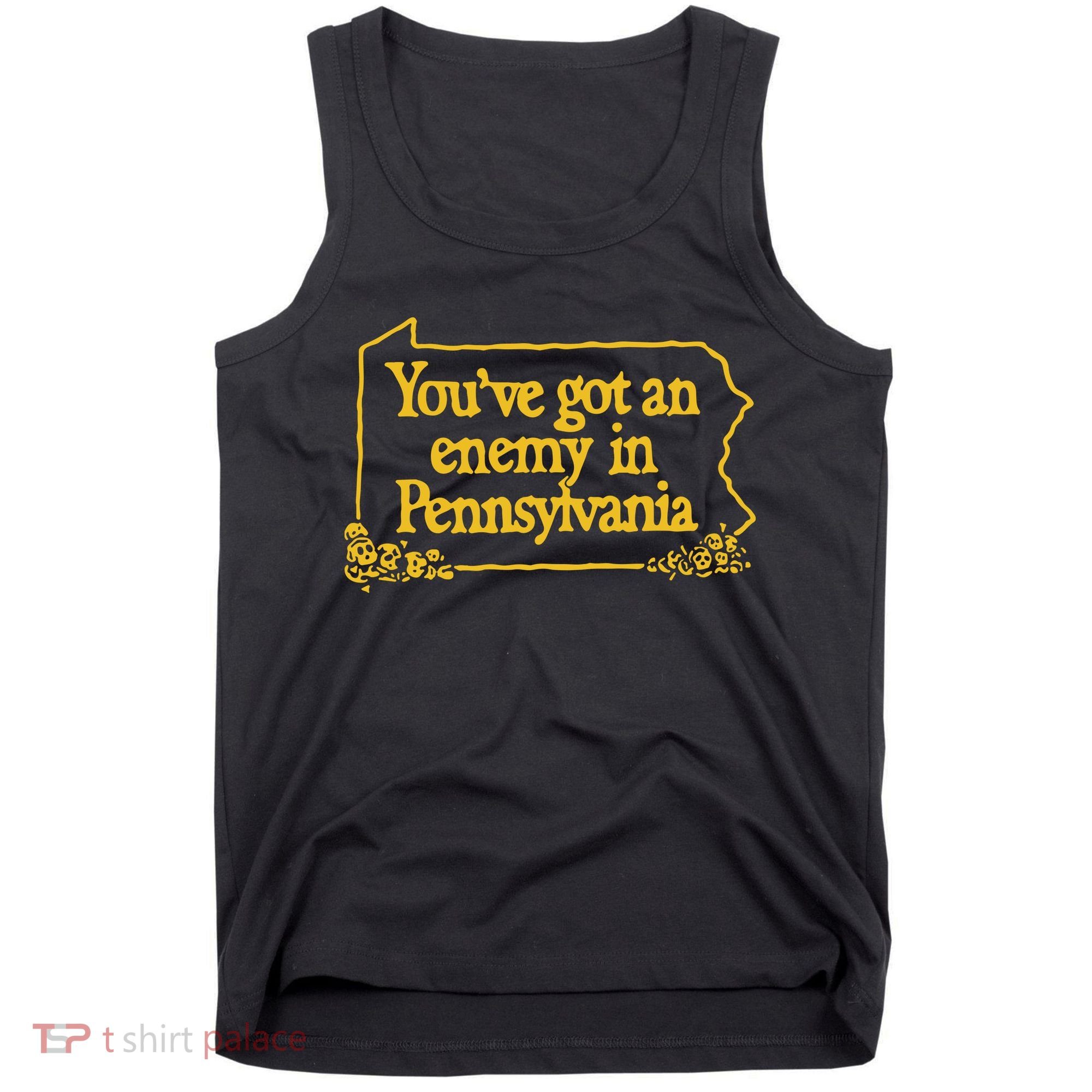 You’Ve Got An Enemy In Pennsylvania Tank Top